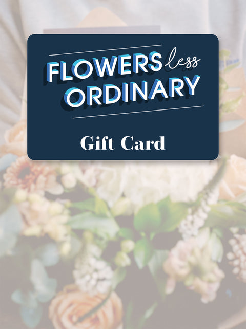 The Flowers Less Ordinary eGift Card